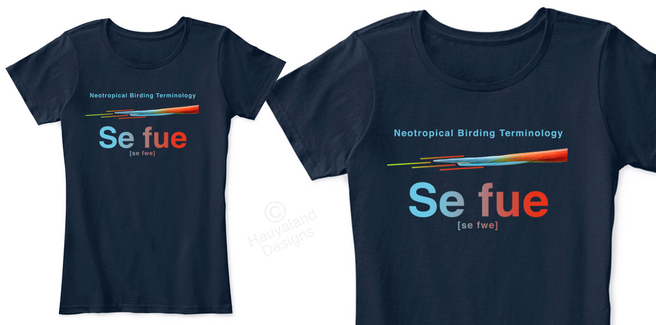 Neotropical Birding Terminology shirt: Se fue